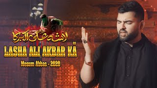 Lasha Ali Akbar Ka | Mesum Abbas Nohay 2020 | Muharram 2020