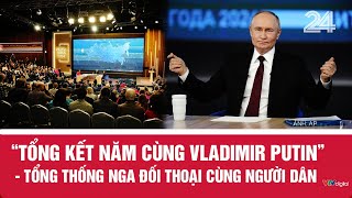 ‘Tổng kết năm cùng Vladimir Putin’ - Tổng thống Nga đối thoại cùng người dân | VTV24