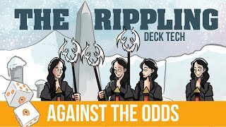 Against the Odds: The Rippling (Deck Tech)