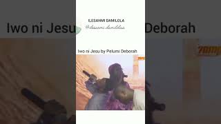 IWO NI JESU BY @pelumi.deborah @bukoladamilolabekes3598 #explore #christianworship #vuralshort