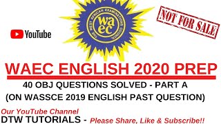 WAEC ENGLISH 2023 PREP -  40 Questions Solved on WASSCE English Past Question 2019