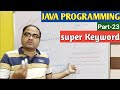 JAVA PROGRAMMING | Part-23 | super Keyword