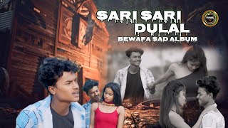 SARI SARI DULAL||BEWAFA ALBUM 2025||NEW SANTHALI ALBUM||JITEN \u0026 RINA#Newsanthalialbum2025#Bewafaalbu