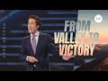 From Valley To Victory | Joel Osteen