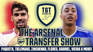 The Arsenal Transfer Show EP218: Paqueta, Tielemans, Zinchenko, Flores, Gabriel, Vieira & More!