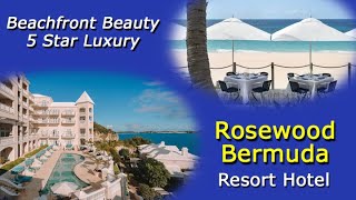 Rosewood Bermuda Resort Hotel - Beachfront Beauty 5 Star Luxury - Video Tour