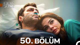 Uzak Şehir 50. Bölüm