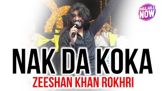 Nak Da Koka | Zeeshan Khan Rokhri | Zeeshan Rokhri New Song