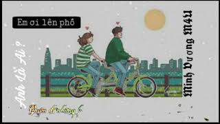 Em Ơi Lên Phố - Minh Vương M4U ( lyrics Video)