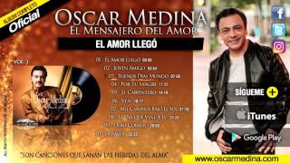Oscar Medina - El Amor Llego (Álbum Completo)