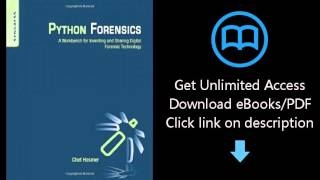 Download Python Forensics: A workbench for inventing and sharing digital forensic technology PDF