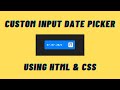 Custom Date Picker Button Using only HTML & CSS in 4 mins |Sandj Tech|