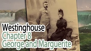 Westinghouse - Chapter 8 - George and Marguerite