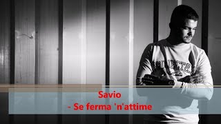 Savio - Se ferma 'n'attime (Official audio)