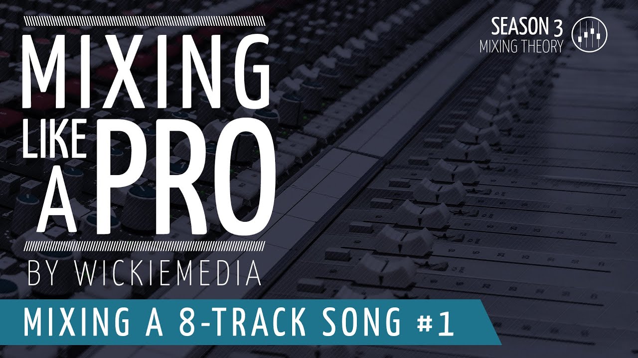 **NEW** Mix Like A Pro E01 - 12 Track Song - Basic Mixing Tutorial ...