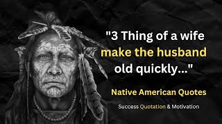 Native American Proverbs And Life Changing Quotes - Quotation & Motivation