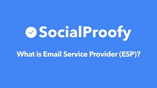 What is Email Service Provider (ESP)?  - Social Proofy Marketing 101