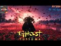 GHOST OF TSUSHIMA (UPDATED VERSION)4K -60 FPS