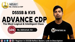 Advance CDP by Abhishek Sir on Mentors 36 | For DSSSB KVS CTET & Other Teaching Exam | Class 106