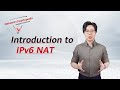 IPv6 Enhanced Series 10: Introduction to IPv6 NAT