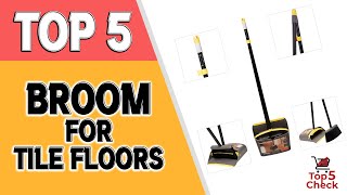 ✅  Top 5 Best Broom for Tile Floors Consumer Report 2021 | Top 5 Check