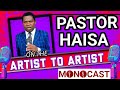 Pastor Haisa On The Artist To Artist MonoCast With Mono Mukundu