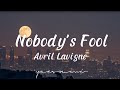 Avril Lavigne - Nobody's Fool (Lyrics)