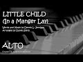 Little Child (In A Manger Lay) (Alto) - Daniel Smith