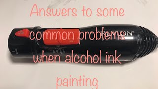 [50] Answers to Some Common Alcohol Ink Art Painting Problems