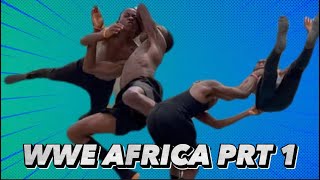 WWE AFRICA (PRT 1)