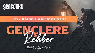 Gençlere Rehber - 72. Bölüm: Abi Tavsiyesi | Salih Eğridere