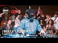 bullet tooth | Boiler Room SYSTEM: Bristol