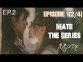 Mate The Series | EPISODE 1(2/4) | Spoiler | Love With Her