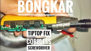 bongkar obeng baterai tiptop fix cordless screwdriver