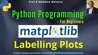 Python Programming for Beginners | Matplotlib: Visualization with Python | Lect-3. Labelling Plots