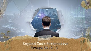 REBORN || Expand Your Perspective - Yesaya 54:2-3