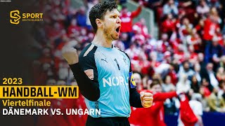Re-Live: Machtdemonstration im Viertelfinale - Dänemark vs. Ungarn | SDTV Handball