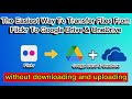 Transfer files from flickr to onedrive & Google Drive