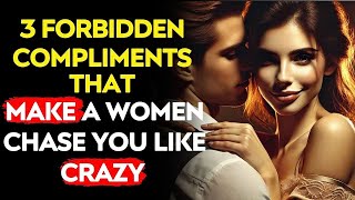 Top 3 Forbidden Compliments That Make Women Drool Over You-Men Must Know | Stoic Life Lessons