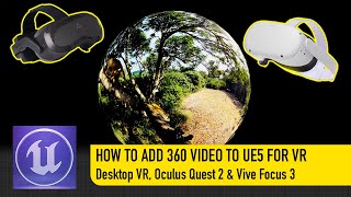 How To Add 360 Video To UE5 For Desktop VR, Oculus Quest 2 &  Vive Focus 3