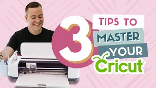 3 Tips to Master Your Cricut Machine Today!
