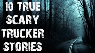 10 True Disturbing Trucker & On The Road Scary Stories | Horror Stories To Fall Asleep To