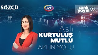 Aslı Kurtuluş Mutlu ile Aklın Yolu | Erken Seçim, Belediyeler, İkinci Trump Dönemi