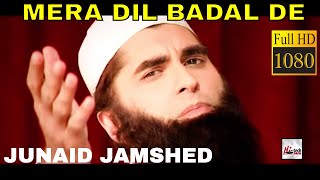 MERA DIL BADAL DE - JUNAID JAMSHED - OFFICIAL HD VIDEO - HI-TECH ISLAMIC - BEAUTIFUL NAAT