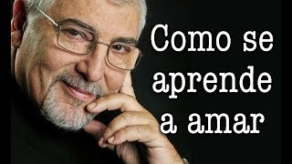 Jorge Bucay - Como se aprende a amar