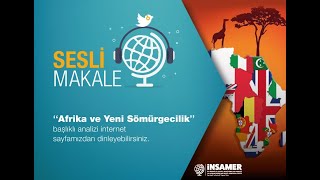 Afrika ve Yeni Sömürgecilik - Sesli Makale