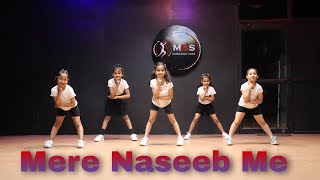 Mere Naseeb Mein (Remix) Dance Video | Kids dance | MDS