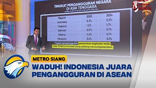 Tingkat Pengangguran RI Tertinggi di Asia Tenggara - [Metro Siang]