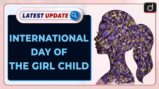International Day of the Girl Child Latest update  Drishti IAS English