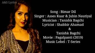 Bimar Dil Full Song With Lyrics by Asses Kaur & Jubin Nautiyal